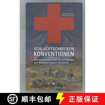 【3-4周达】Schlachtschrecken - Konventionen: Das Rote Kreuz und die Erfindung der Menschlichkeit im K... [9783862260454]