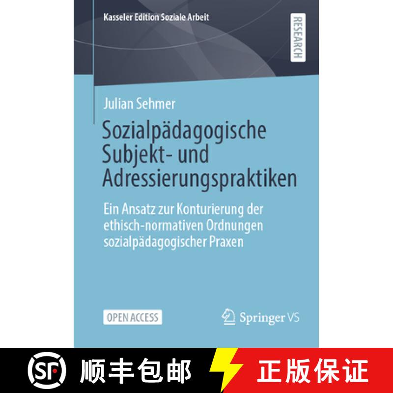 【3-4周达】Sozialpädagogische Subjekt- Und Adressierungspraktiken: Ein Ansatz Zur Konturierung Der E... [9783658466985]