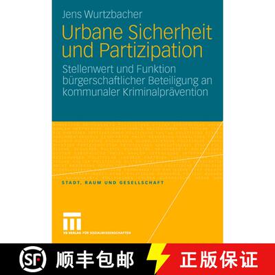 【3-4周达】Urbane Sicherheit und Partizipation : Stellenwert und Funktion bürgerschaftlicher Beteili... [9783531159515]