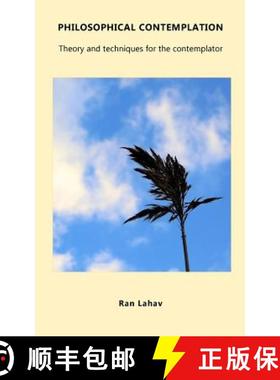 【3-4周达】Philosophical Contemplation: Theory and techniques for the contemplator [9781947515925]