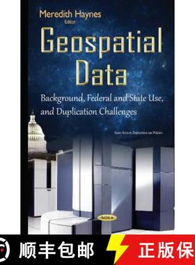【3-4周达】Geospatial Data: Background, Federal and State Use, and Duplication Challenges [9781634835244]
