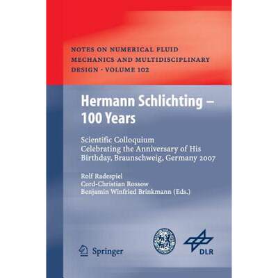 【4周达】Hermann Schlichting - 100 Years : Scientific Colloquium Celebrating the Anniversary of His B... [9783642420696]