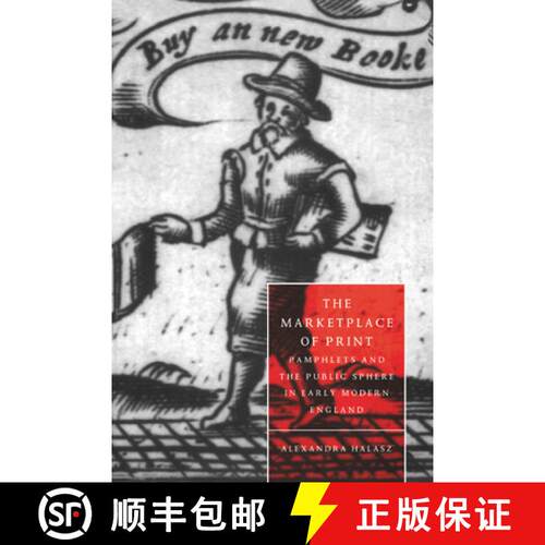 预订 Marketplace of Print: Pamphlets and the Public Sphere in Early Modern England - The Marketplace ... [9780521034708]