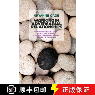 【3-4周达】Working in Adversarial Relationships : Operating Effectively in Relationships Characterize... [9781349315604]