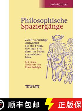【3-4周达】Philosophische Spaziergänge: Zwölf vorsichtige Antworten auf die Frage, wie man sich den... [9783476018793]