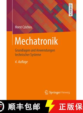 【3-4周达】Mechatronik: Grundlagen und Anwendungen technischer Systeme (4., überarb. u. erw. Auflage... [9783658262938]