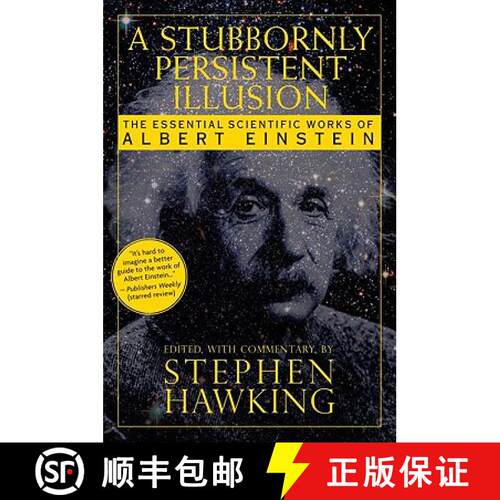 【3-4周达】A Stubbornly Persistent Illusion: The Essential Scientific Works of Albert Einstein [9780762435647]