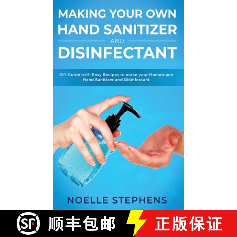 预订 Making Your Own Hand Sanitizer and Disinfectant: DIY Guide With Easy Recipes to Make Your Homema... [9781913907907]