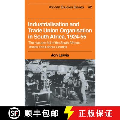 【3-4周达】Industrialisation and Trade Union Organization in South Africa, 1924–1955: The Rise and F... [9780521317580]