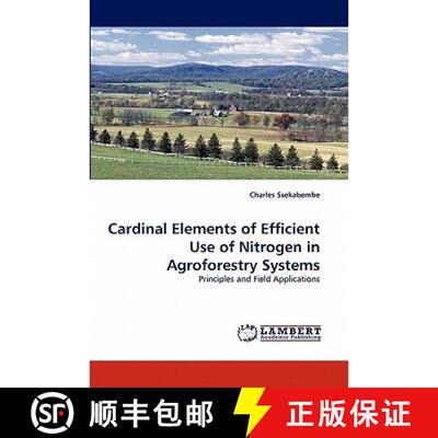 【3-4周达】Cardinal Elements of Efficient Use of Nitrogen in Agroforestry Systems [9783843356305]