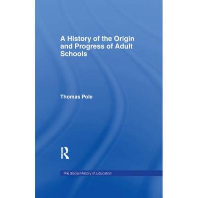 【4周达】History of the Origin and Progress of Adult Schools: Hist Origin Adult School [9781138971783]