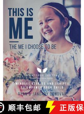 【3-4周达】This Is Me, The Me I Choose To Be: Mindset Stories and Scripts to Empower your Child [9780692159057]