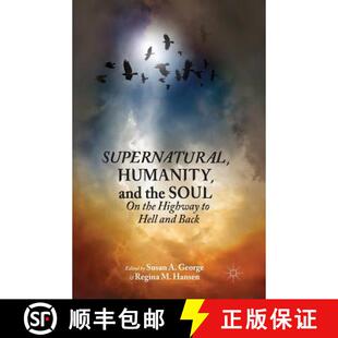 【3-4周达】Supernatural, Humanity, and the Soul : On the Highway to Hell and Back (1st ed. 2014) (1st... [9781349489619]