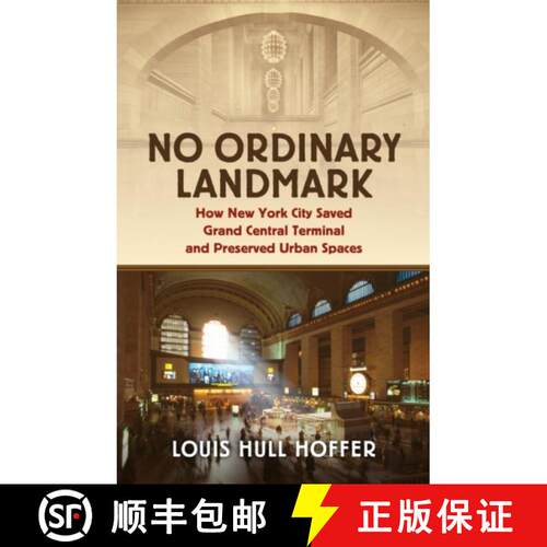 【3-4周达】No Ordinary Landmark – How New York City Saved Grand Central Terminal and Preserved Urban... [9780700640997]