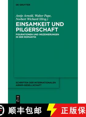 预订 Einsamkeit Und Pilgerschaft: Figurationen Und Inszenierungen in Der Romantik [9783110630602]