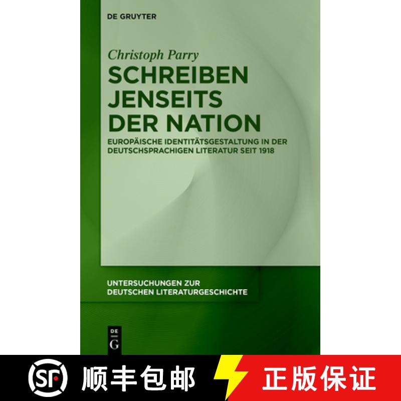 【3-4周达】Schreiben Jenseits Der Nation: Europäische Identitätsgestaltung in Der Deutschsprachigen... [9783110706277]
