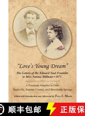 【3-4周达】Love's Young Dream: The Letters of Dr. Edward Noel Franklin to Miss Nannie Hillman--1871 [9781732013810]