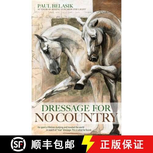 【3-4周达】Dressage for No Country: Finding Meaning, Magic and Mastery in the Second Half of Life [9781570769146]