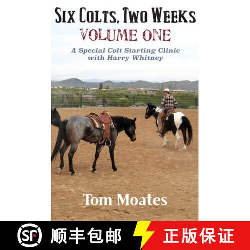 【3-4周达】Six Colts, Two Weeks, Volume One, A Special Colt Starting Clinic with Harry Whitney [9780984585090]