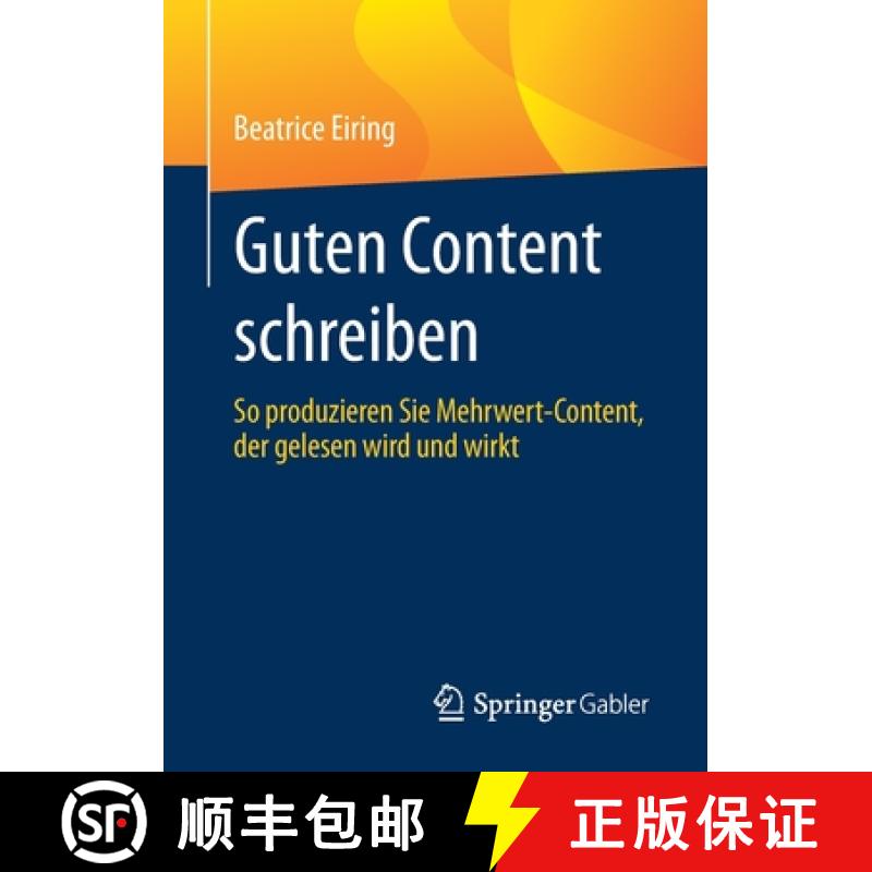 【4周达】Guten Content schreiben : So produzieren Sie Mehrwert-Content, der gelesen wird und wirkt [9783658336561]