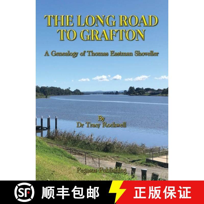 【3-4周达】The Long Road To Grafton: A Genealogy of Thomas Eastman Shoveller [9781925909081]