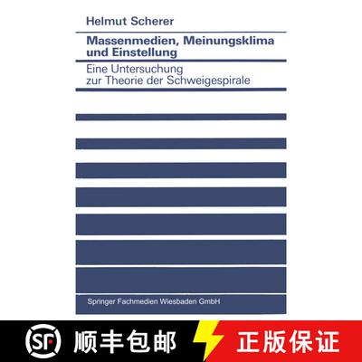 【3-4周达】Massenmedien, Meinungsklima und Einstellung : Eine Untersuchung zur Theorie der Schweigesp... [9783531121604]
