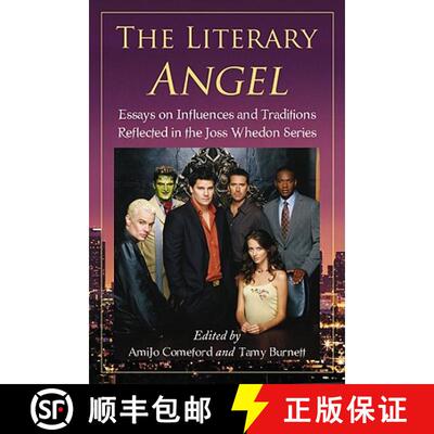 【3-4周达】The Literary Angel : Essays on Influences and Traditions Reflected in the Joss Whedon Series [9780786446612]