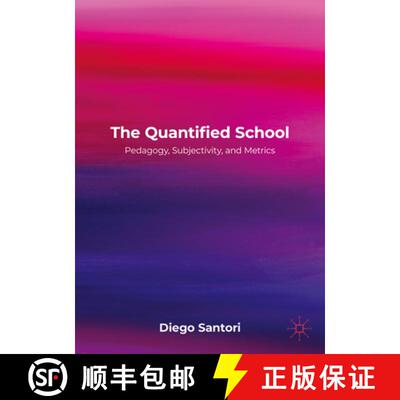 【3-4周达】The Quantified School : Pedagogy, Subjectivity, and Metrics [9781137583840]