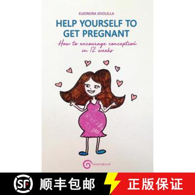 【3-4周达】Help Yourself to Get Pregnant: How to Encourage Conception in 12 Weeks [9791220046145]