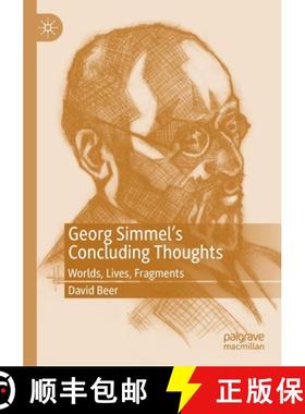 【3-4周达】Georg Simmel's Concluding Thoughts : Worlds, Lives, Fragments [9783030129934]