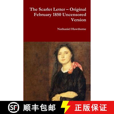预订 The Scarlet Letter - Original February 1850 Uncensored Version [9781387060795]