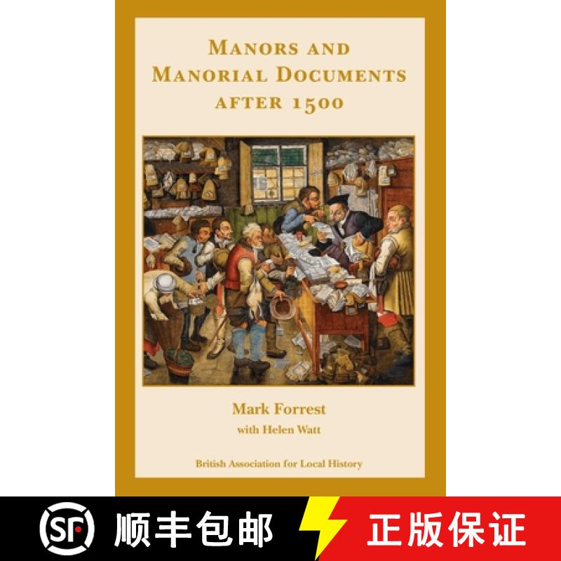 【3-4周达】Manors and Manorial Documents after 1500: a guide for local and family historians in Engla... [9780948140068]