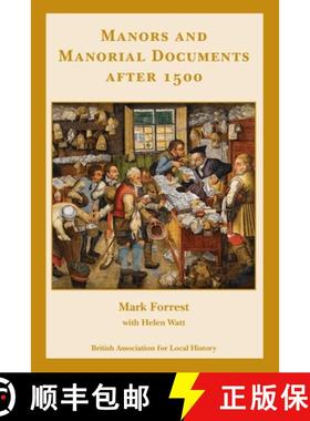【3-4周达】Manors and Manorial Documents after 1500: a guide for local and family historians in Engla... [9780948140068]