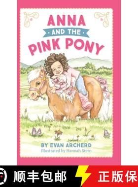 【3-4周达】Anna and the Pink Pony:  A gorgeously-illustrated early reader that celebrates the magic b... [9781735462516]