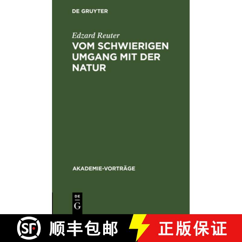 【3-4周达】Vom Schwierigen Umgang Mit Der Natur: Anmerkungen Zum Verhältnis Von Wissenschaft, Wirtsc... [9783110127119]