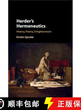 【3-4周达】Herder's Hermeneutics: History, Poetry, Enlightenment [9781107533165]