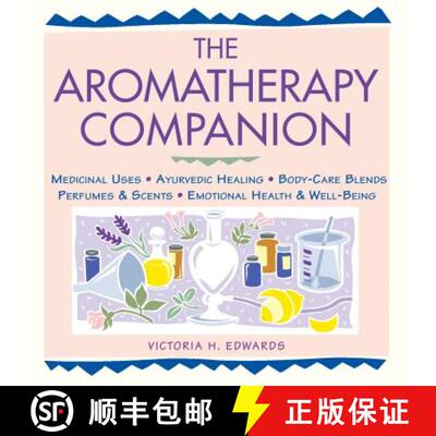 【3-4周达】The Aromatherapy Companion: Medicinal Uses/Ayurvedic Healing/Body-Care Blends/Perfumes & S... [9781580171502]