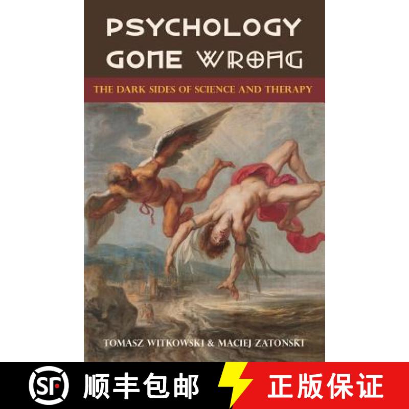 【3-4周达】Psychology Gone Wrong: The Dark Sides of Science and Therapy [9781627345286]