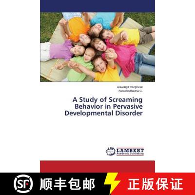 预订 A Study of Screaming Behavior in Pervasive Developmental Disorder [9783659411298]