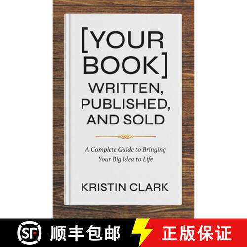 【3-4周达】[Your Book] Written, Published, and Sold: A Complete Guide to Bringing Your Big Idea to Life [9781967509171]