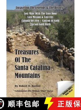 预订 Treasures of the Santa Catalina Mountains: Unraveling the Legends and History of the Santa Catal... [9781939050052]
