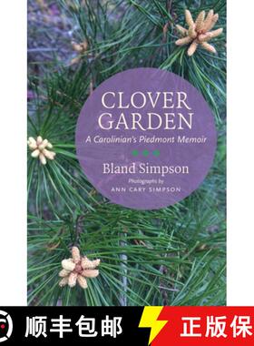 【3-4周达】Clover Garden: A Carolinian's Piedmont Memoir [9781469682891]