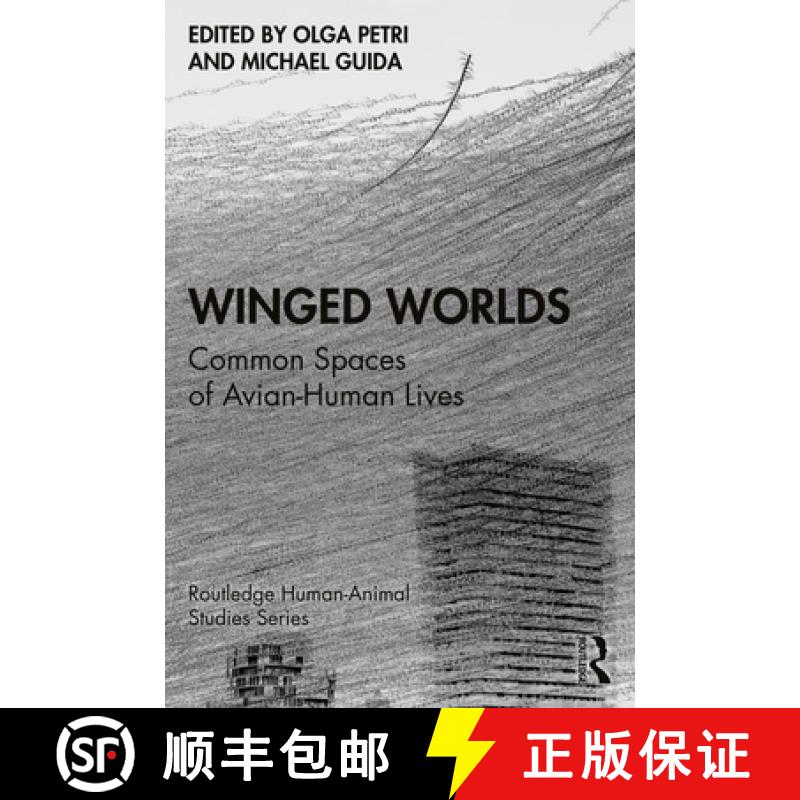 【3-4周达】Winged Worlds: Common Spaces of Avian-Human Lives [9781032369723]