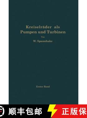 【3-4周达】Kreiselräder als Pumpen und Turbinen : Erster Band Grundlagen und Grundzüge [9783642904202]