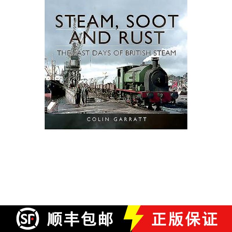 【3-4周达】Steam, Soot and Rust: The Last Days of British Steam [9781473844124]