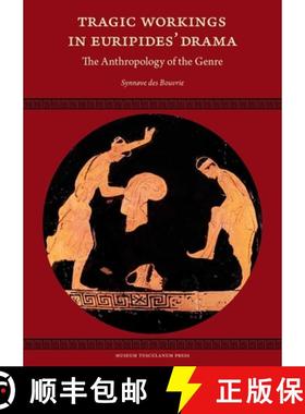 预订 Tragic Workings in Euripides' Drama: The Anthropology of the Genre [9788763545952]