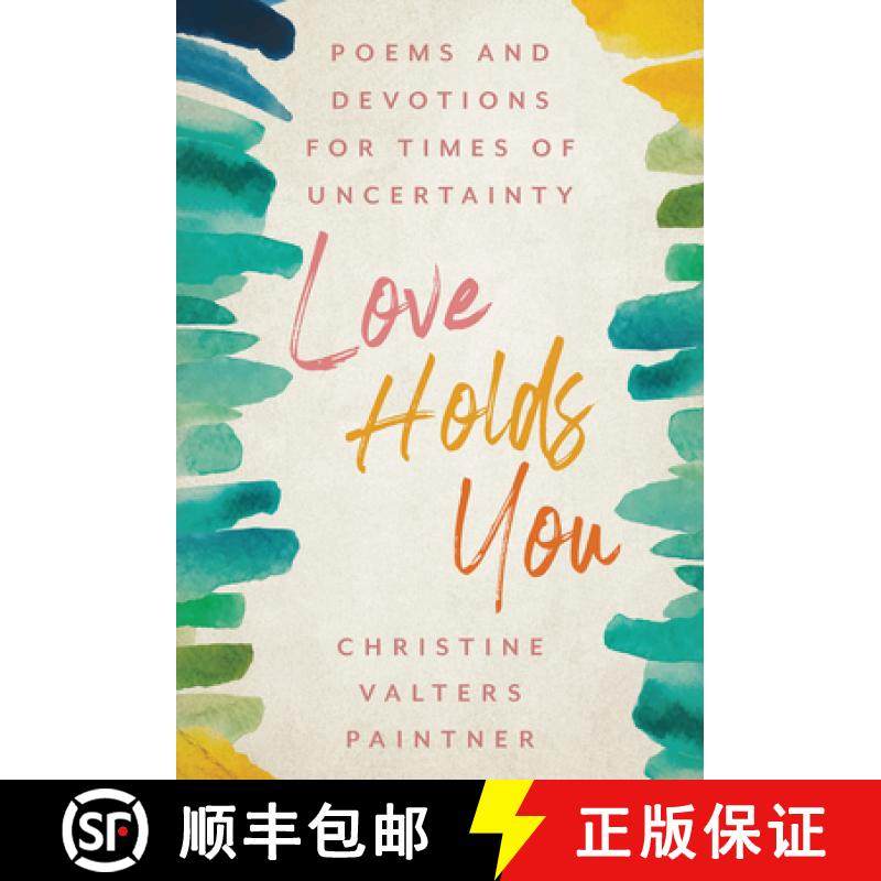预订 Love Holds You: Poems and Devotions for Times of Uncertainty [9781640607323]