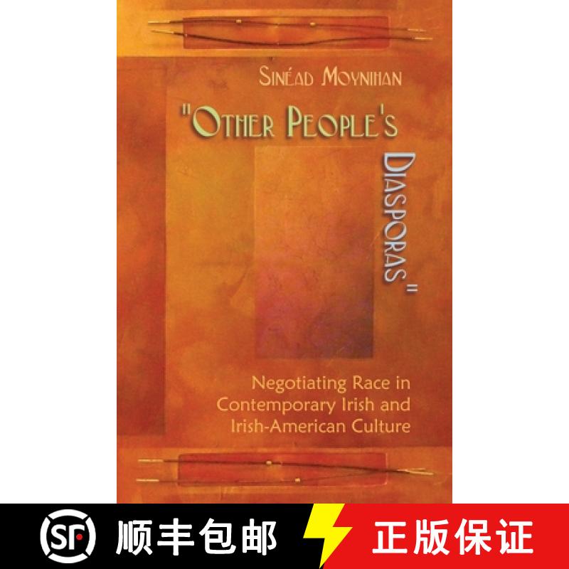 【3-4周达】Other People's Diasporas: Negotiating Race in Contemporary Irish and Irish American Culture [9780815633105]