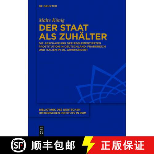 【3-4周达】精装 Der Staat als Zuhälter – Die Abschaffung der reglementierten Prostitution in Deutsc... [9783110460216]