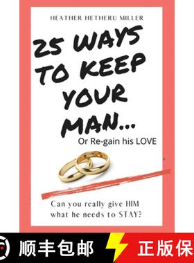 预订 25 Ways to Keep Your Man: ... or Regain His Love [9780996256988]